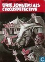 Drie jongens als circusdetective
