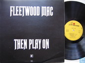 Then play on