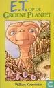 E.T. op de groene planeet