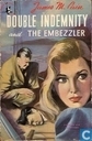 Double indemnity ; and: The embezzler 