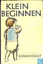 Klein beginnen
