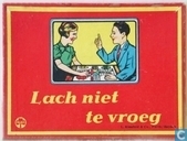 Lach niet te vroeg