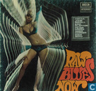 Raw blues now