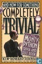 And now for something completely Trivial - The Monty Python Trivia and Quiz Book
