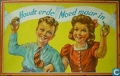 Houdt er de moed maar in