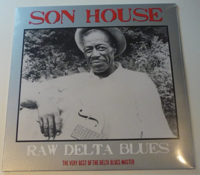 Son House Raw Delta Blues The very best of the delta blues master LP Catawiki