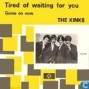 Tired of Waiting for You 