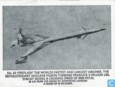 'Fireflash' the world's fastest and largest airliner. The revolutionairy nuclear fission turbines produce 3 million lbs. thrust giving a cruising speed of 5000 m.p.h.