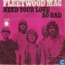 Need your love so bad