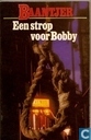 Een strop voor Bobby