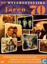 De onvergetelijke jaren 70