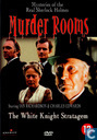 Murder Rooms - The white knight stratagem