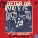 If you need me