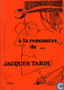 à la rencontre de ... Jacques Tardi