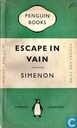 Escape in Vain