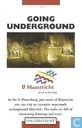 Maastricht - Going Underground