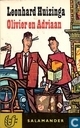 Olivier en Adriaan - nieuwe avonturen van Adriaan en Olivier uit hun eigen mond opgetekend 