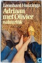Adriaan met Olivier natuurlijk 