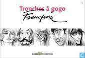 Tronches à gogo