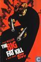 Big Fat Kill, The