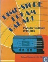 Dime-Store Dream Parade; Popular Culture 1915-1955
