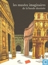Les musees imaginaires de la bande dessinee