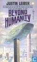 Beyond Humanity