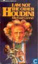 I am not the other Houdini