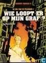 Wie loopt er op mijn graf?