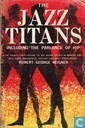 The Jazz Titans including the parlance of hip