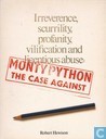 Irreverance, Scurrility, Profanity, Vilification and Licentious Abuse: Monty Python The Case Against