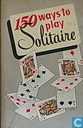 150 ways to play solitaire