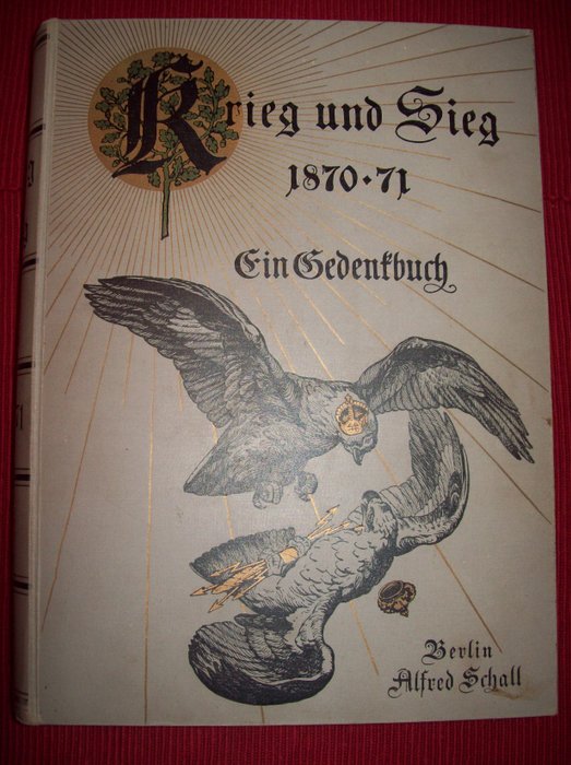 Krieg und Sieg 1870-71. Ein Gedenkbuch - 1895