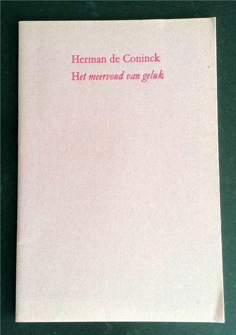 Herman de Coninck - Het meervoud van geluk - 1990