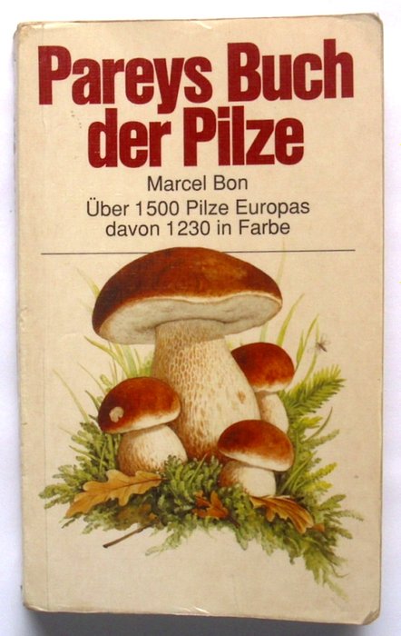 Mushrooms; Marcel Bon - Pareys Buch Der Pilze - 1988
