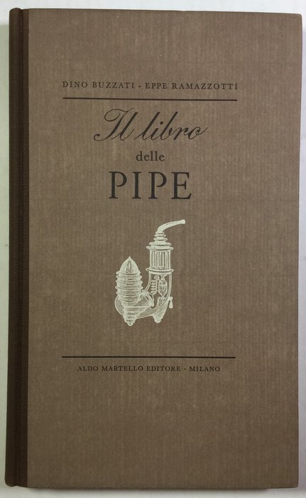 Dino Buzzati & Eppe Ramazzotti - Il Libro delle Pipe - 1966