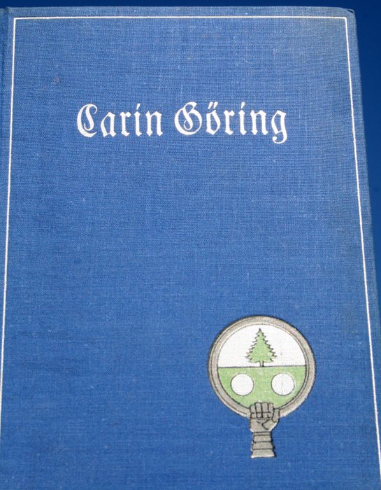 Official biography of Carin Göring (spouse of Reichsmarschall Hermann Göring)  - 1934 - WW II

