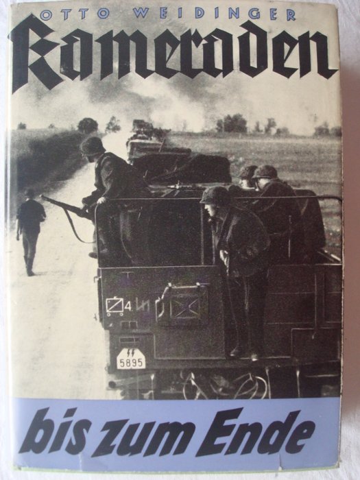 Armed SS; Otto Weidinger - Kameraden Bis Zum Ende-Der Weg des SS-Panzergrenadier-Regiment 4 "DF" 1939 bis 1945 - 1962