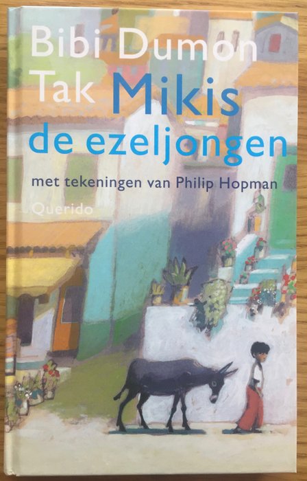 Bibi Dumon Tak/ Philip Hopman - Mikis de ezeljongen [met gesigneerde piezografie] - 2011