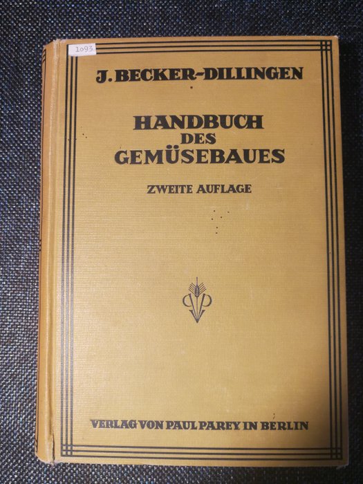 J. Becker-Dillingen - Handbuch des Gesamten Gemüsebaues - 1929