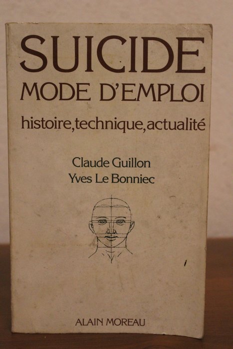 Claude Guillon & Yves le Bonniec - Suicide mode d'emploi - 1985