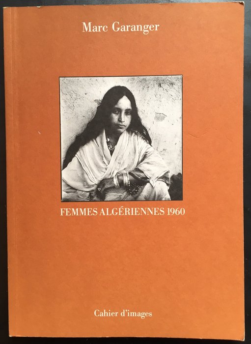 Marc Garanger - Femmes algériennes 1960 - 1989