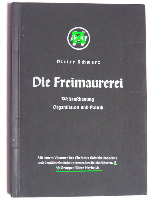 Dieter Schwarz - Die Freimaurerei. Weltanschauung Organisation und Politik - 1938