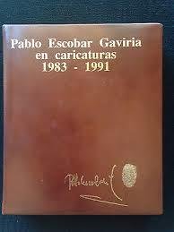 “Pablo Escobar Gaviria En Caricaturas 1983-1991” - (1992)