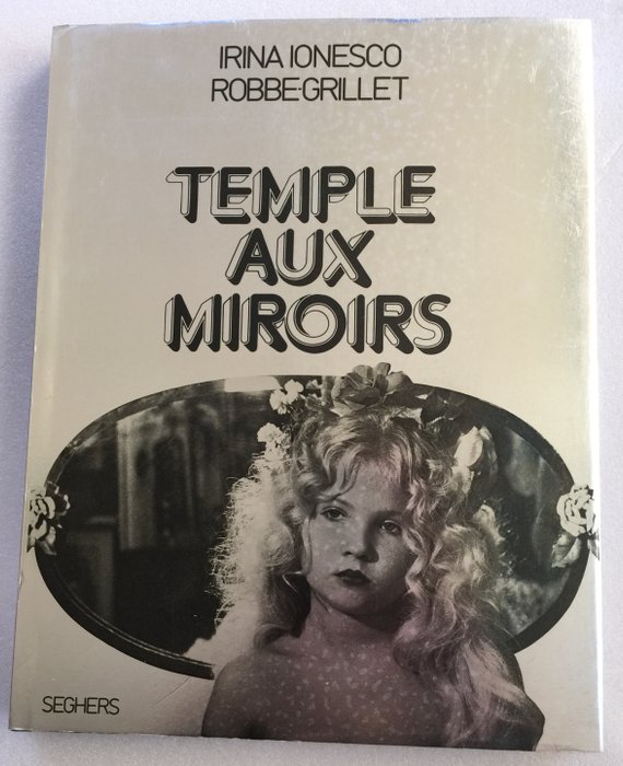 Irina Ionesco et Alain Robbe Grillet -  Temple aux miroirs - 1977/1977
