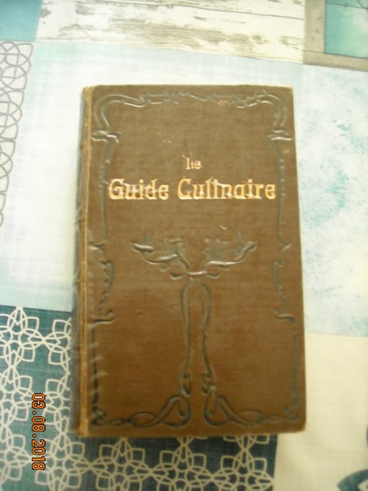 Auguste Escoffier - Le guide culinaire, aide mémoire de cuisine pratique - 1903