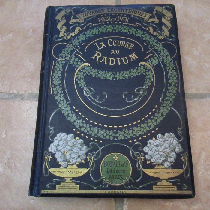 Paul d'Ivoi - La Course au Radium. Voyages exentriques [Avec envoi autographe d'Ivoi à Jules Verne] - 1878