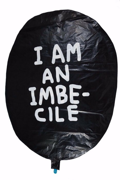 David Shrigley  - I am an imbecile (Banksy Dismaland Balloon)