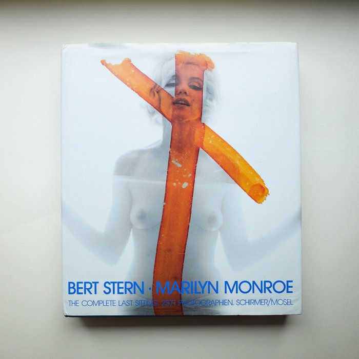 Bert Stern - Marilyn Monroe: The Complete Last Sitting - 1992
