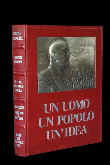 Benito Mussolini, Dante Ricci - Un Uomo Un Popolo Un'Idea. Edizione di pregio illustrata - 1983